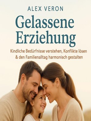 cover image of Gelassene Erziehung--Dein Weg zum Elternglück